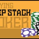 Deep Stack Play Tips